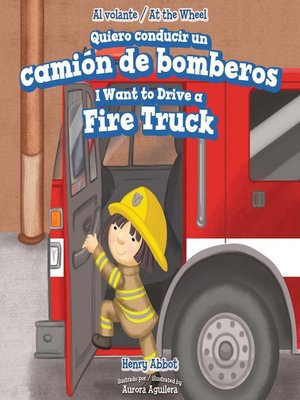 cover image of Quiero conducir un camión de bomberos / I Want to Drive a Fire Truck